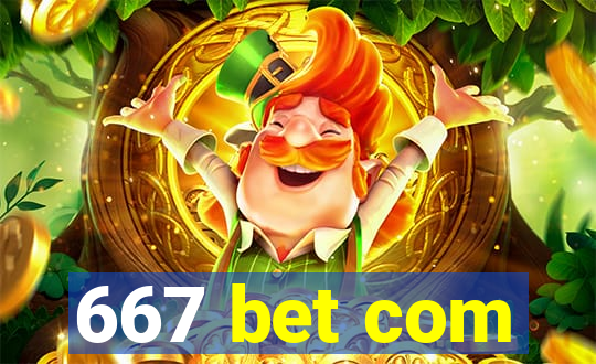 667 bet com